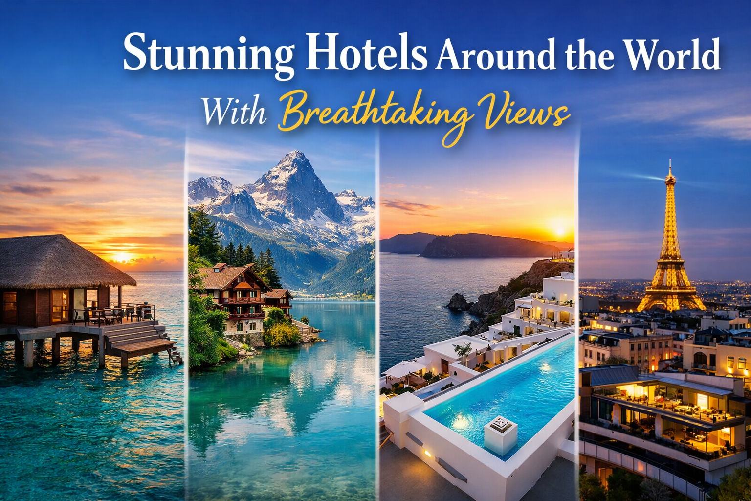 Stunning Hotels Around the World With Breathtaking Views